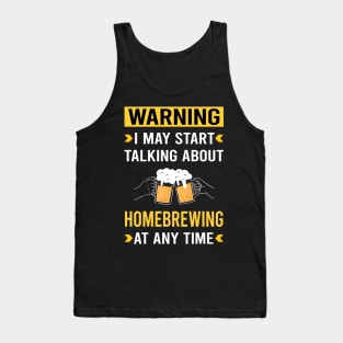 Warning Homebrewing Homebrew Homebrewer Beer Home Brew Brewing Brewer Tank Top